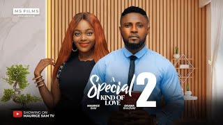 A SPECIAL KIND OF LOVE 2  MAURICE SAM SHAZNAY OKAWA 2024 FULL NIGERIAN MOVIES [upl. by Ramed]