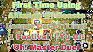 First Time Using Alliance Of Beasts Loaner Deck Limit 1 Festival  YuGiOh Master Duel [upl. by Philbin]