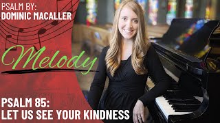 Psalm 85 Let Us See Your Kindness MacAller Melody [upl. by Edelsten]