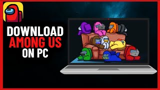 How to Download Among Us on PC  Step by Step 2024 [upl. by O'Grady]