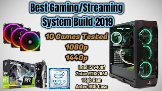 Best GamingStreaming System Build 2019  i5 9400f with RTX 2060 16GB Ram [upl. by Richma]