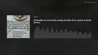 El Batallón de San Patricio traducción libre de la canción de David Rovics [upl. by Mulligan]