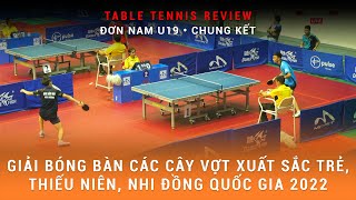 Hữu Huy vs Doãn Thức  Chung Kết Đơn Nam U19  Giải Bóng Bàn Các Cây Vợt Xuất Sắc Trẻ Quốc Gia 2022 [upl. by Eidaj]