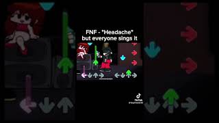 FNF headache but everyone sing it [upl. by Euphemie915]