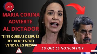 MARIA CORINA ADVIERTE AL DICTADOR quotSI TE QUEDAS DESPUÉS DEL 10 DE ENERO VENDRÁ LO PEORquot [upl. by Jakie522]