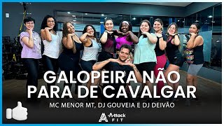 Galopeira Não Para De Cavalgar  MC Menor MTDJ GouveiaDJ Deivão  AttackFit  Coreografia [upl. by Evy96]