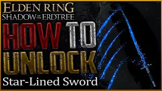 Elden Ring Where to Get StarLined Sword Shadow Of The Erdtree [upl. by Enylhsa47]