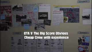 GTA V  The Big Score Obvious quotCheap Crew with Experiencequot [upl. by Nilreb]