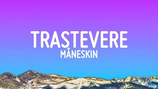 Måneskin  TRASTEVERE Lyrics [upl. by Brittan]