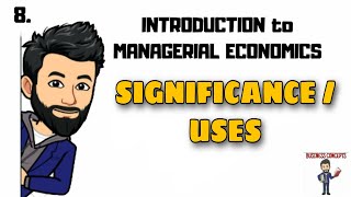 SIGNIFICANCE  USES of MANAGERIAL ECONOMICS [upl. by Eerized]