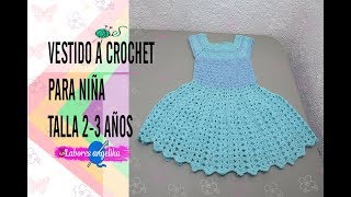 VESTIDO A CROCHET PARA NIÑA TALLA 23 AÑOS  Labores Angélika [upl. by Hannover993]