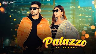 PALAZZO  JD Sandhu  Sukh Sanghera  Sikander Sidhu  New Punjabi Songs 2024  Latest Punjabi Song [upl. by Mccutcheon]