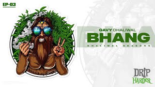 BHANG Gavy Dhaliwal X Gur Chahal  Beeba Boys  Drip Harder  Latest Punjabi Song 2022 [upl. by Eatnhoj183]