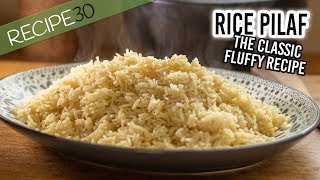 Rice Pilaf the Classic Fluffy Recipe [upl. by Aneehsor]