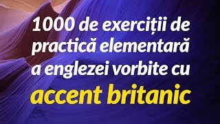 1000 de exerciții de practică elementară a englezei vorbite cu accent britanic [upl. by Xylia]