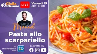 🔴 PASTA ALLO SCARPARIELLO in diretta con Manuel [upl. by Suryc]