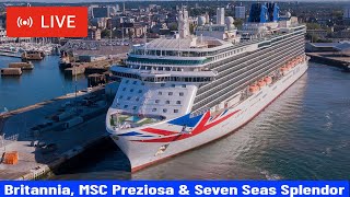 SHIPS TV  Britannia MSC Preziosa amp Seven Seas Splendor Cruise Departing Port of Southampton LIVE [upl. by Arimlede985]