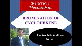 Bromination of Cyclohexene  Electrophilic addition to alkenes  Reaction Mechanism [upl. by Yecart]