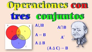 OPERACIONES CON TRES CONJUNTOS  UNIÓN INTERSECCIÓN DIFERENCIA COMPLEMENTO DIFERENCIA SIMETRICA 4K [upl. by Lilian925]