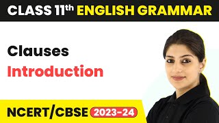 Clauses  Introduction  Class 11 English Grammar 202324 [upl. by Ahsratan]