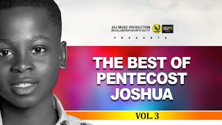 BEST OF PENTECOST JOSHUA VOL3 [upl. by Anahsit972]