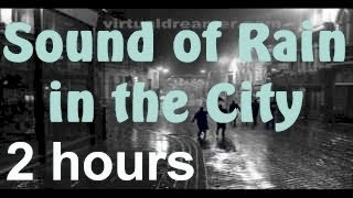 City Rain  2 Hour Long Thunderstorm in the City Sleep Sound [upl. by Aicekan]