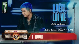 1 HOUR QUÊN LỐI VỀ  ANH TÀI CƯỜNG SEVEN Tiết mục Solo ANH TRAI VƯỢT NGÀN CHÔNG GAI 2024 [upl. by Alper]