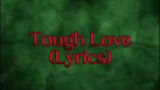 The Villain Lair  Tough Love Lyrics [upl. by Lanie]