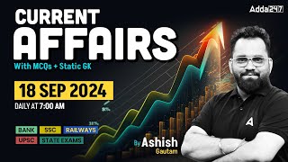 18 SEPTEMBER CURRENT AFFAIRS 2024  ALL EXAMS IMP CURRENT AFFAIRS  ASHISH GAUTAM SIR [upl. by Beutner]