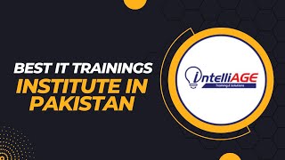 Best IT Training Institute in Pakistan  Intelliage Trainings [upl. by Nireil339]