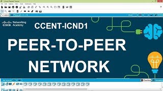 PeerToPeer Networks  CCENTICND1 [upl. by Hamforrd]