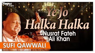 Ye Jo Halka Halka by Nusrat Fateh Ali Khan With Lyrics  Romantic Qawwali Songs  Nupur Audio [upl. by Staten237]