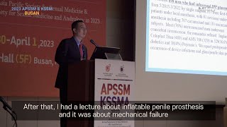 2023 APSSM amp KSSMA Busan Korea Dr Park Lectured on Inflatable Penile ProsthesisEDPenileImplant [upl. by Ken]