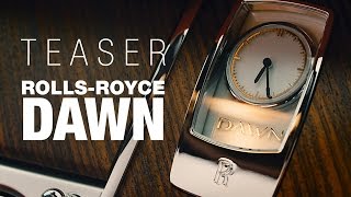 TEASER RollsRoyce Dawn Launching on 8 September [upl. by Annairol477]