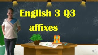 Grade 3 Q3 English 3 What is Affixes  What is Prefix and Suffix [upl. by Chadd75]