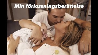 MIN FÖRLOSSNINGSBERÄTTELSE Video från förlossningen [upl. by Eimak]