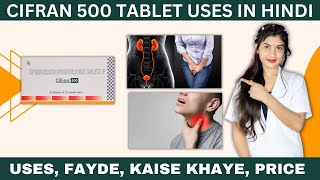 Cifran 500 Tablet Uses in Hindi  Ciprofloxacin Hydrochloride Ip 500mg Hindi  Doses  Side Effects [upl. by Hoopen308]