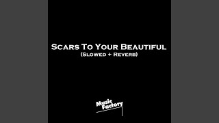 Scars To Your Beautiful Slowed  Reverb  Remix [upl. by Brannon570]