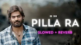 Rx 100 PILLA RA SLOWEDREVERB TELUGU SONG Djmushubolthey [upl. by Irual]