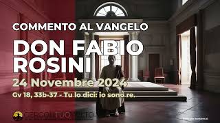 don Fabio Rosini  Commento al Vangelo di domenica 24 Novembre 2024 [upl. by Leland]