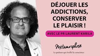 458 Pr Laurent Karila  Déjouer les addictions conserver le plaisir [upl. by Fording]