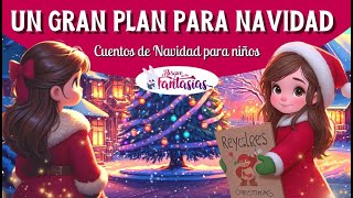 CUENTOS DE NAVIDAD Un gran plan para Navidad 🎄 [upl. by Nathan398]