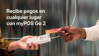 ¡Recibe pagos en cualquier lugar con myPOS Go 2 [upl. by Airotkiv]