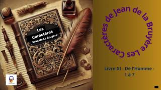 Les Caractères  La Bruyère  Livre XI  De lHomme  1 à 7  Livre Audio [upl. by Herriott]