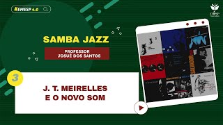 03 JT Meirelles e o Novo Som  Curso Samba Jazz EMESP 40 [upl. by Airdnaid782]