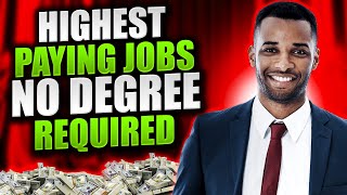 Top 10 High Paying NO DEGREE Jobs 2024 [upl. by Aihsatal]