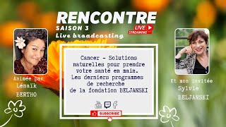 Cancer les solutions naturelles de la Fondation Beljanski  avec Sylvie BELJANSKI [upl. by Haldan467]