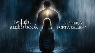 Twilight Audiobook Chapter 8 Port Angeles  Full Chapter  Soothing Rain Sounds 🌧️ [upl. by Wolfram]