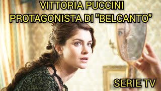 VITTORIA PUCCINI PROTAGONISTA DI quotBELCANTOquot vittoriapuccini belcanto serietv raiuno news [upl. by Aihk]