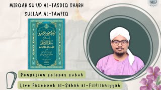 Majlis 117 Mirqah Suud alTasdiq Sharh Sullam alTawfiq Karya Shaykh Nawawi alBantani 81124 [upl. by Bria]